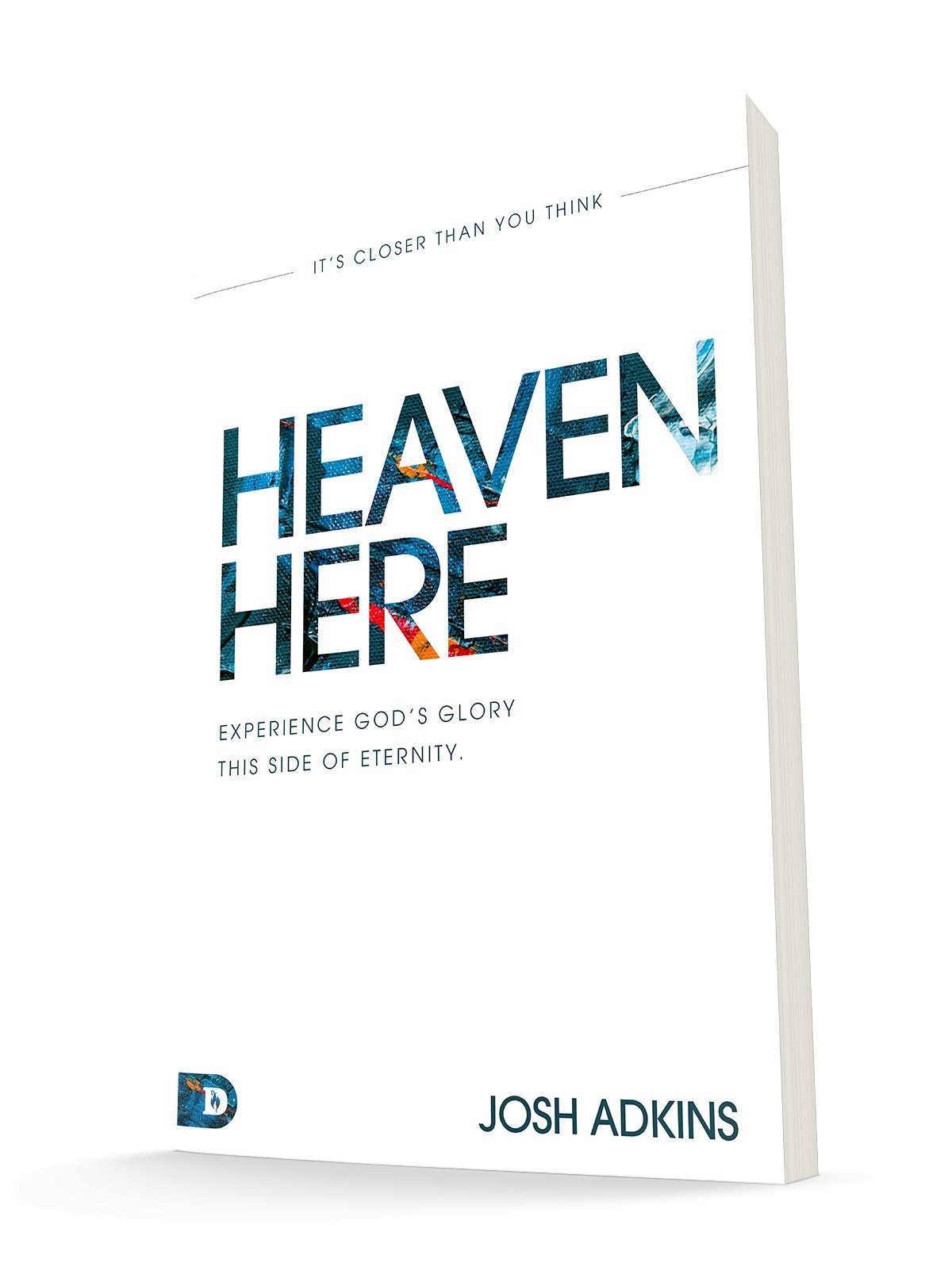 Heaven Here: It's Closer Than You Think Paperback – May 17, 2022 - Faith & Flame - Books and Gifts - Destiny Image - 9780768461787