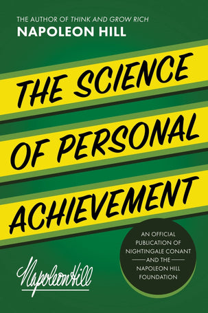 The Science of Personal Achievement (An Official Publication of the Napoleon Hill Foundation) Paperback – January 17, 2023