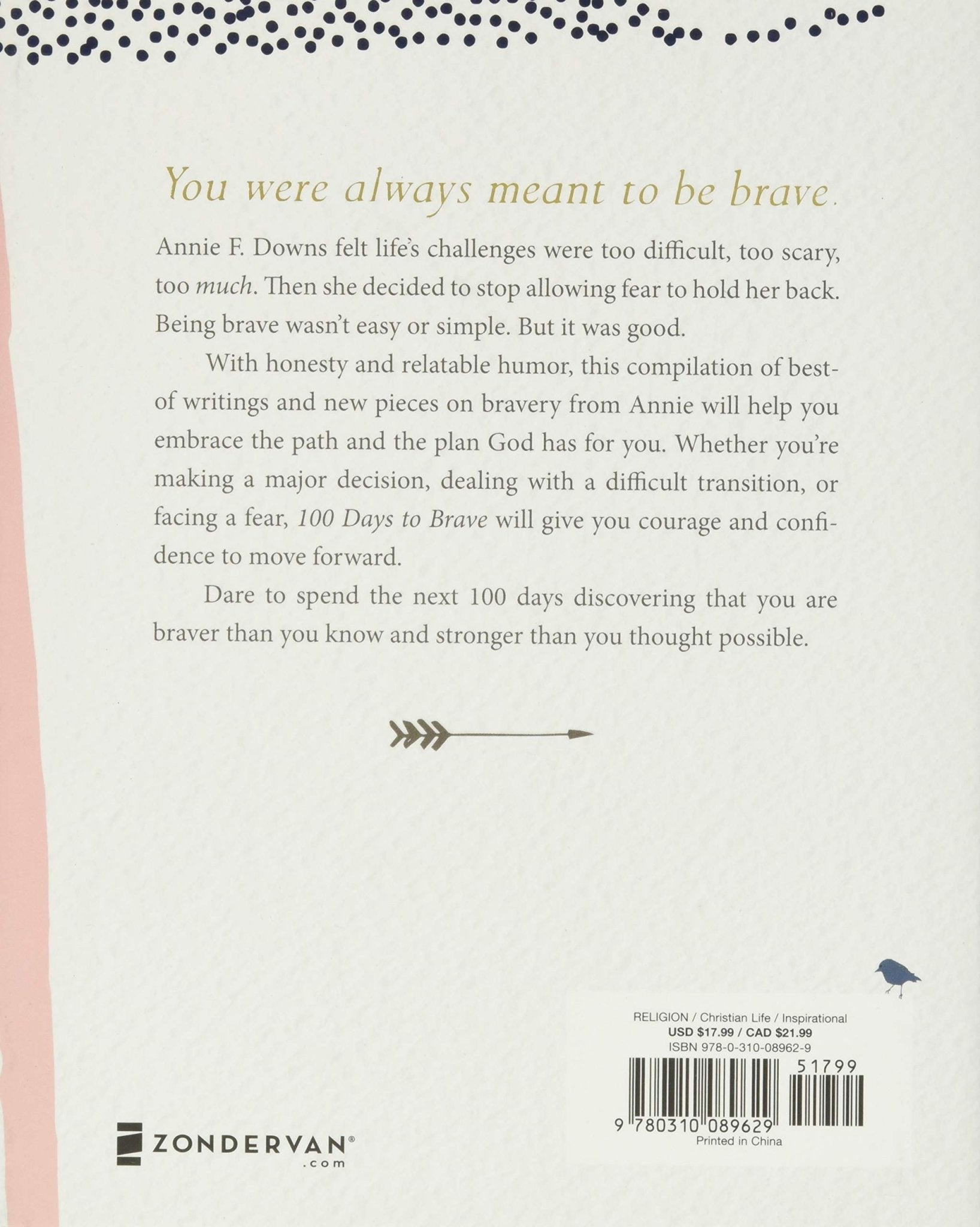 100 Days to Brave: Devotions for Unlocking Your Most Courageous Self Hardcover – October 24, 2017 - Faith & Flame - Books and Gifts - ZONDERVAN - 9780310089629