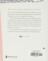 100 Days to Brave: Devotions for Unlocking Your Most Courageous Self Hardcover – October 24, 2017 - Faith & Flame - Books and Gifts - ZONDERVAN - 9780310089629