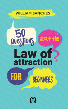 50 Questions about the Law of Attraction for Beginners: Your First Steps to Manifesting the Life You Want - October 7, 2025 - Faith & Flame - Books and Gifts - Sound Wisdom - 9781640956261