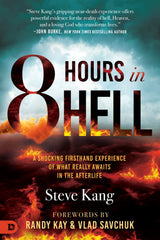 8 Hours in Hell: A Shocking Firsthand Experience of What Really Awaits in the Afterlife Paperback – October 7, 202 - Faith & Flame - Books and Gifts - Destiny Image - 9798881503765