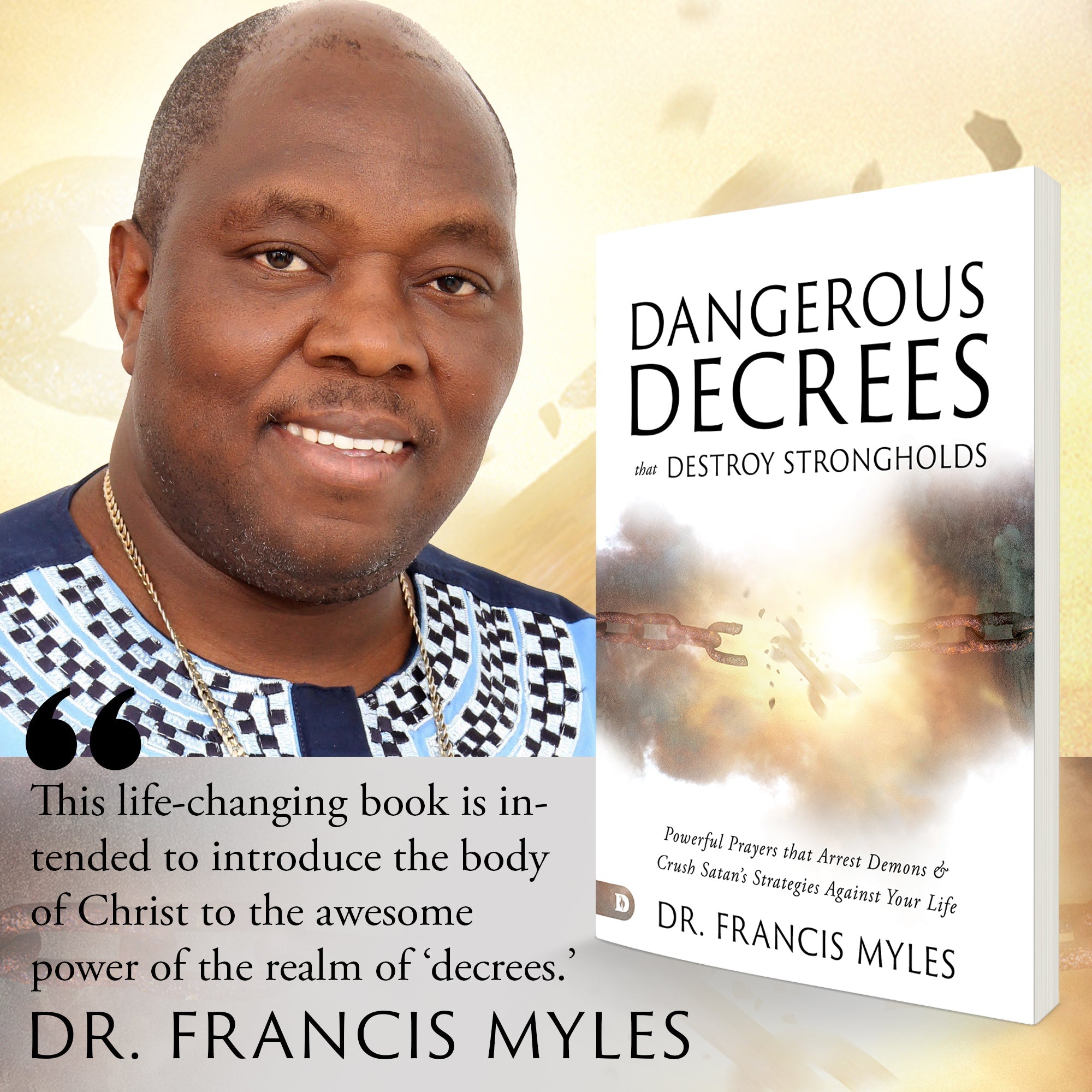 Dangerous Decrees that Destroy Strongholds: Powerful Prayers that Arrest Demons and Crush Satan's Strategies Against Your Life – July 2, 2024