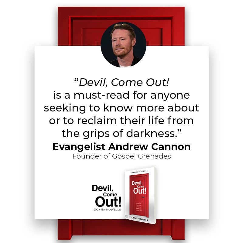 Devil, Come Out!: Recognize and Destroy Demonic Oppression in Your Life () - July 2, 2024