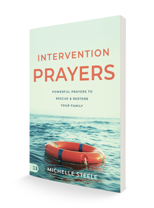 Intervention Prayers:  Powerful Prayers to Rescue and Restore Your Family (Paperback) - May 7, 2024