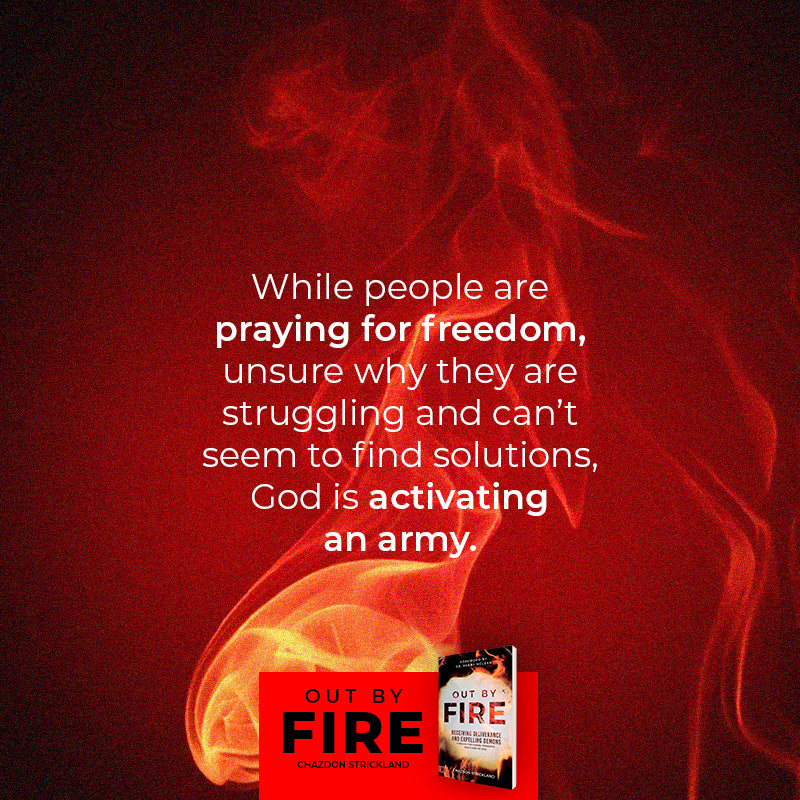 Out by Fire: Receiving Deliverance and Expelling Demons through the Power, Presence and Glory of God – July 2, 2024
