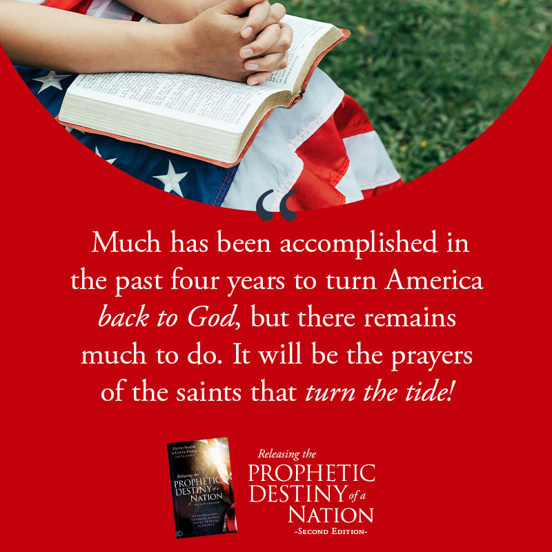 Releasing the Prophetic Destiny of a Nation [Second Edition]: An Intercessor's Handbook to Pray for All 50 States in America () - July 2, 2024