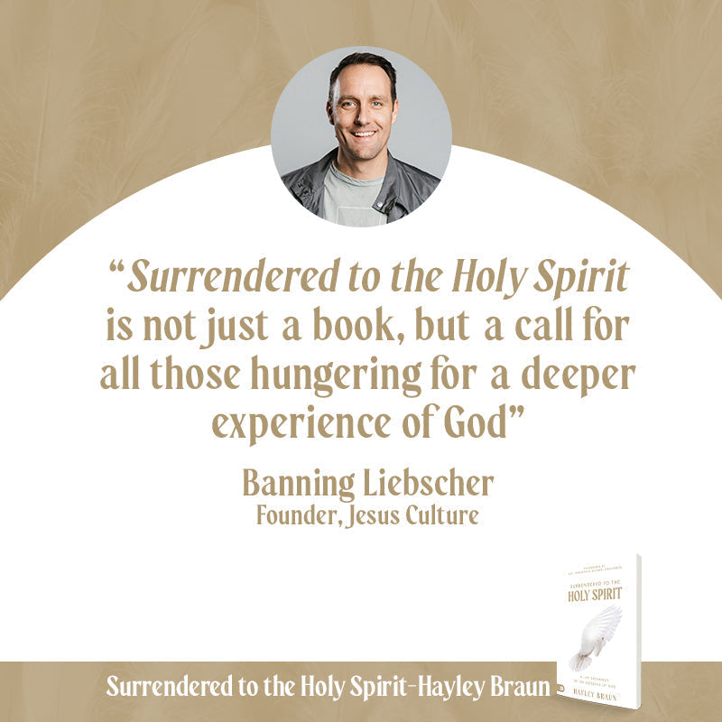 Surrendered to the Holy Spirit: A Life Saturated in the Presence of God – August 1, 2023