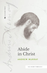 Abide in Christ - Faith & Flame - Books and Gifts - Sea Harp Press - 9780768463576