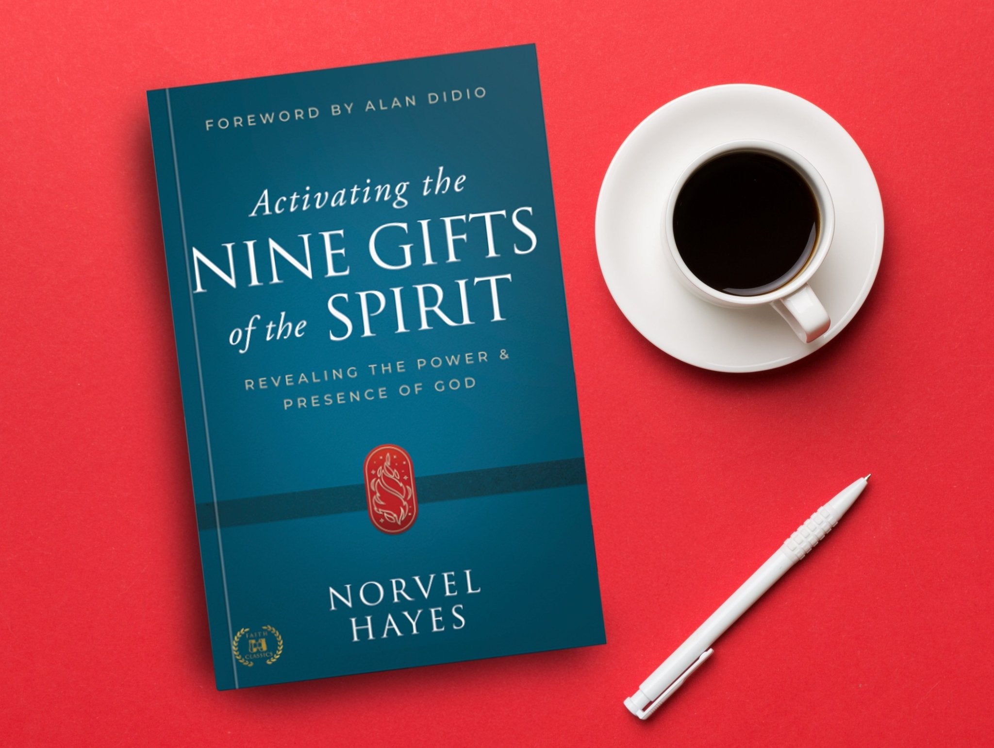 Activating the Nine Gifts of the Spirit: Revealing the Power and Presence of God Paperback – May 6, 2025 - Faith & Flame - Books and Gifts - Harrison House - 9781667509198