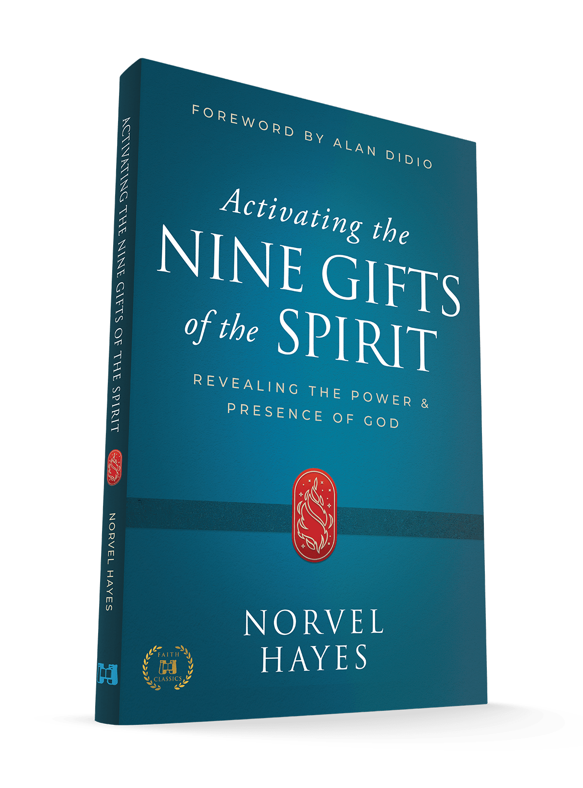 Activating the Nine Gifts of the Spirit: Revealing the Power and Presence of God Paperback – May 6, 2025 - Faith & Flame - Books and Gifts - Harrison House - 9781667509198