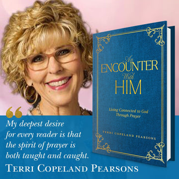 An Encounter with Him: Living Connected to God Through Prayer Hardcover – August 6, 2024 - Faith & Flame - Books and Gifts - Harrison House - 9781604635300