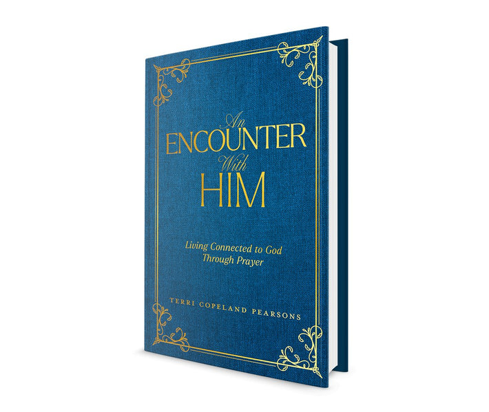 An Encounter with Him: Living Connected to God Through Prayer Hardcover – August 6, 2024 - Faith & Flame - Books and Gifts - Harrison House - 9781604635300