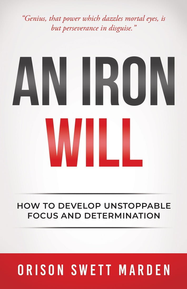 An Iron Will: How to Develop Unstoppable Focus and Determination Paperback – July 21, 2025 - Faith & Flame - Books and Gifts - Sound Wisdom - 9781640955912