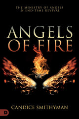 Angels of Fire: The Ministry of Angels in End-Time Revival (Paperback) - Faith & Flame - Books and Gifts - Destiny Image - 9780768457780