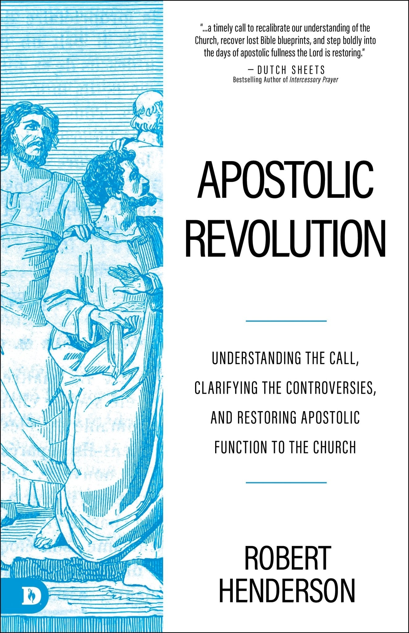 Apostolic Revolution: Understanding the Call, Clarifying the Controversies, and Restoring Apostolic Function to the Church – December 2, 2025 - Faith & Flame - Books and Gifts - Destiny Image - 9798881505431
