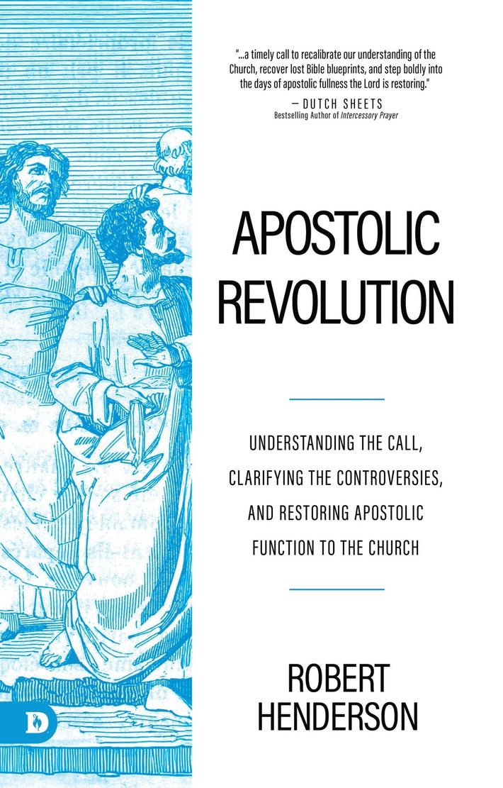 Apostolic Revolution: Understanding the Call, Clarifying the Controversies, and Restoring Apostolic Function to the Church Paperback – December 2, 2025 - Faith & Flame - Books and Gifts - Destiny Image - 9798881505431