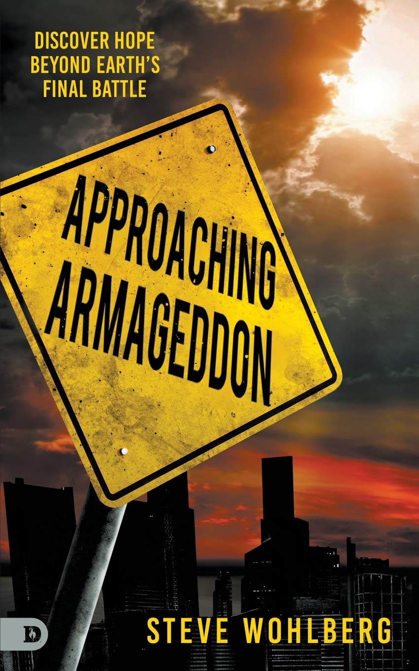 Approaching Armageddon: Discover Hope Beyond Earth’s Final Battle - Faith & Flame - Books and Gifts - Destiny Image - 9780768458077