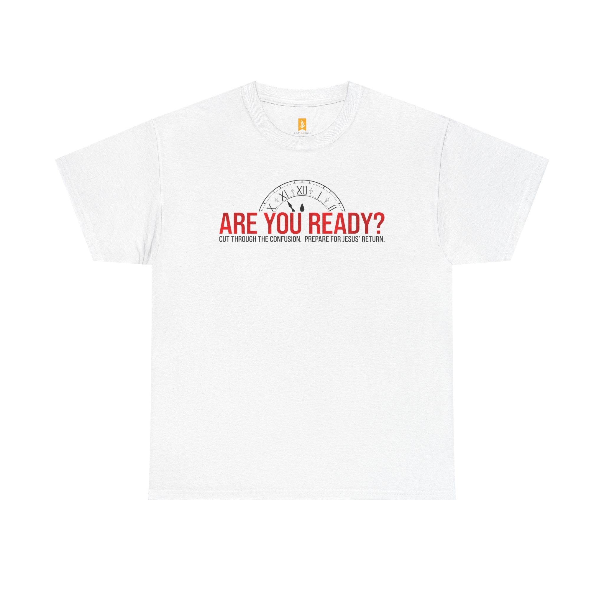 Are you Ready T-shirt - Faith & Flame - Books and Gifts - Faith & Flame - 