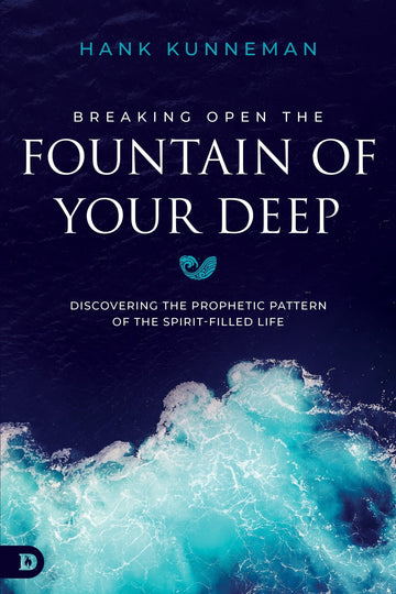 Breaking Open the Fountain of Your Deep: Discovering the Prophetic Pattern of the Spirit - Filled Life Paperback – September 2, 2025 - Faith & Flame - Books and Gifts - Destiny Image - 9798881505530