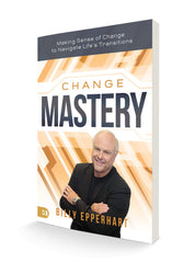 Change Mastery: Making Sense of Change to Navigate Life's Transitions Paperback – January 2, 2024 - Faith & Flame - Books and Gifts - Harrison House - 9781667504360