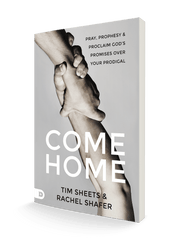 Come Home: Pray, Prophesy, and Proclaim God's Promises Over Your Prodigal - February 6, 2024 - Faith & Flame - Books and Gifts - Destiny Image - 9780768477597