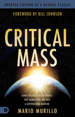 Critical Mass: Ignite the Holy Fire of Revival that Transforms You into a Supernatural Warrior Paperback – October 1, 2024 - Faith & Flame - Books and Gifts - Destiny Image - 9780768477627