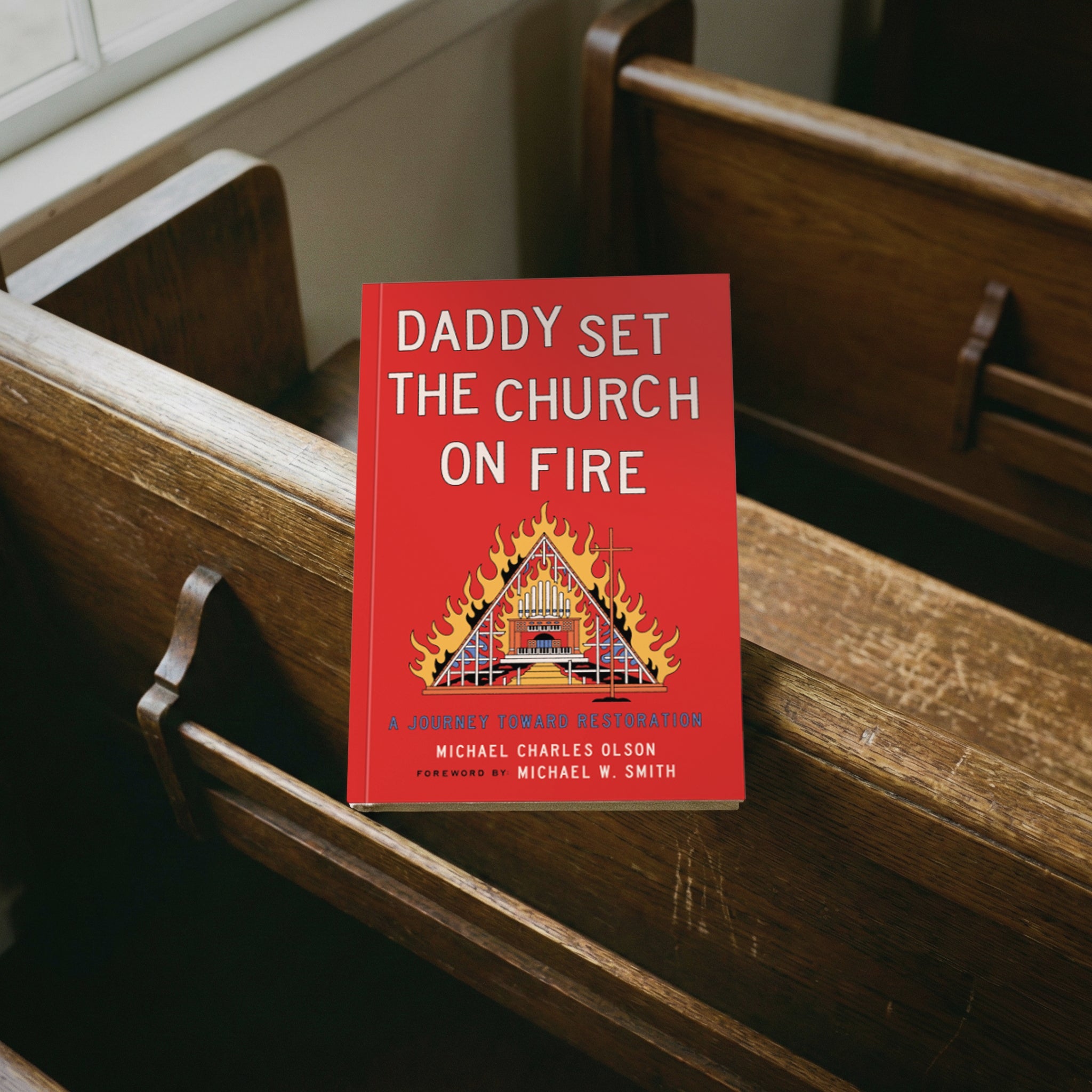 Daddy Set the Church on Fire: A Journey Towards Restoration – March 1, 2026 - Faith & Flame - Books and Gifts - Bridge Logos - 9781610369213
