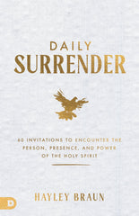 Daily Surrender: 60 Invitations to Encounter the Person, Presence and Power of the Holy Spirit Paperback – September 2, 2025 - Faith & Flame - Books and Gifts - Destiny Image - 9798881503482