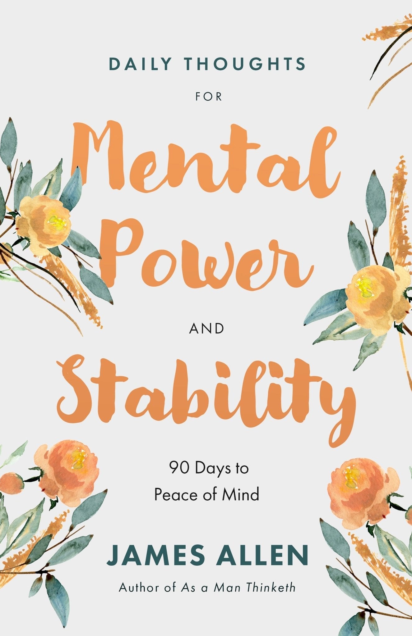 Daily Thoughts for Mental Power and Stability: 90 Days to Peace of Mind Paperback – January 7, 2025 - Faith & Flame - Books and Gifts - Sound Wisdom - 9781640955936