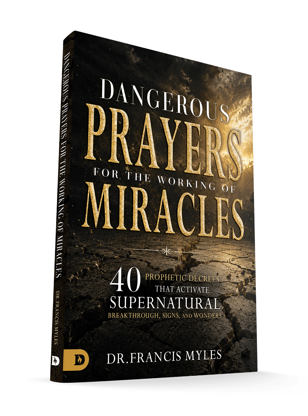 Dangerous Prayers For the Working of Miracles - October 1, 2026 - Faith & Flame - Books and Gifts - Destiny Image - 9798881509460