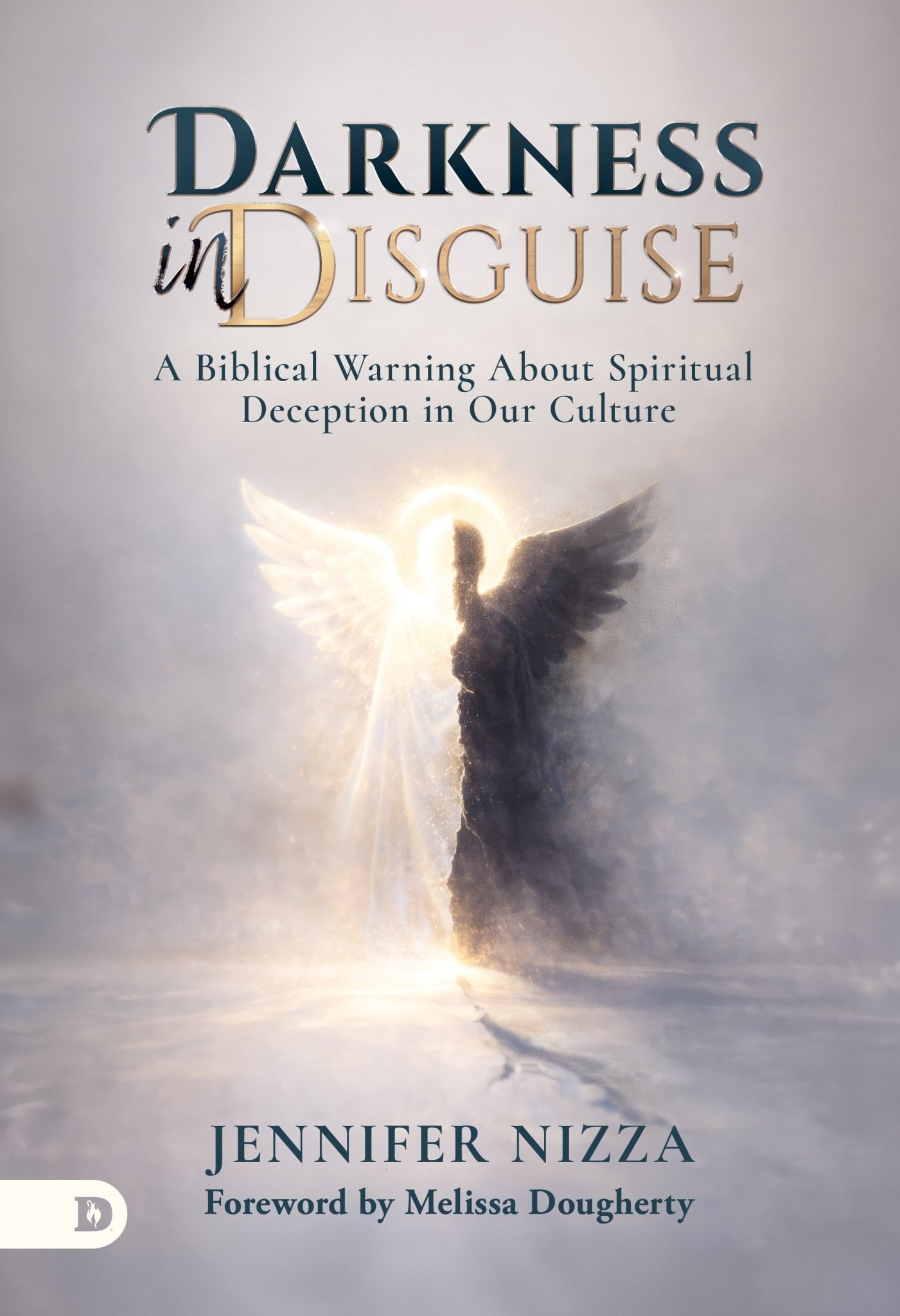 Darkness in Disguise - September 2026 - Faith & Flame - Books and Gifts - Destiny Image - 9798881509644