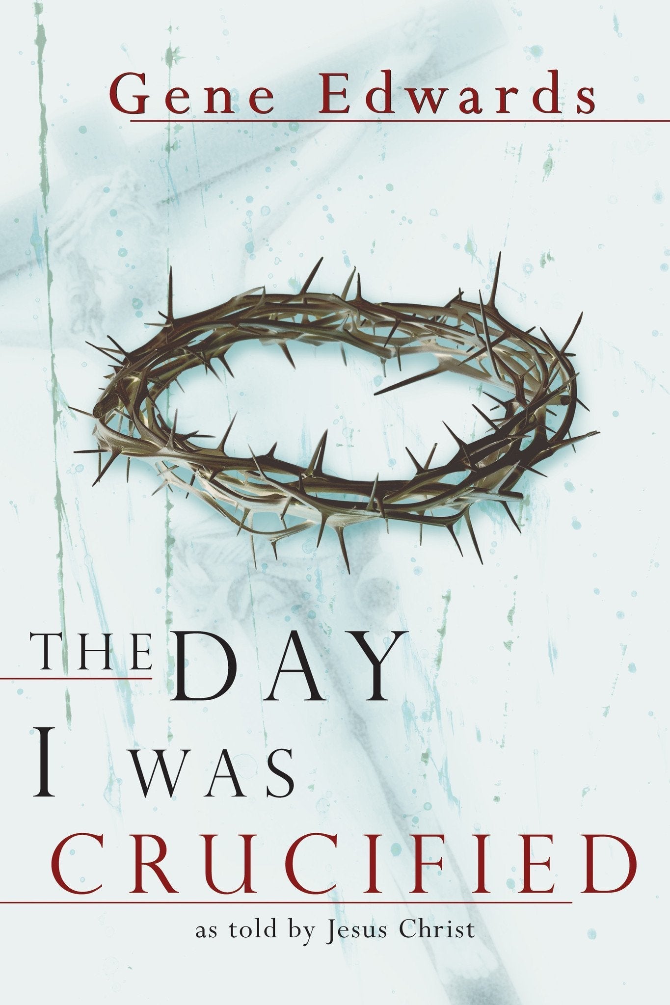 Day I Was Crucified, The - Faith & Flame - Books and Gifts - Destiny Image - 9780768422245