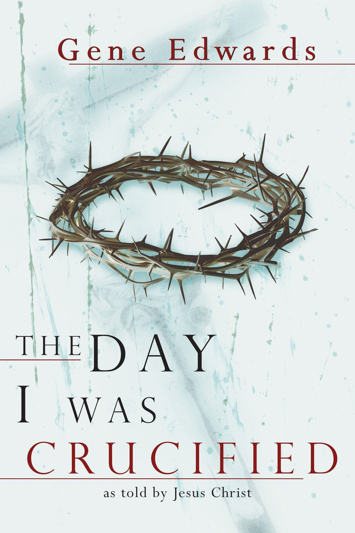 Day I Was Crucified, The - Faith & Flame - Books and Gifts - Destiny Image - 9780768422245