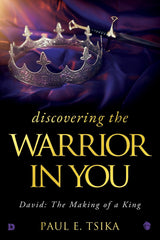 Discovering the Warrior in You: David: The Making of a King Hardcover – December 5, 2023 - Faith & Flame - Books and Gifts - Destiny Image - 9780768475364