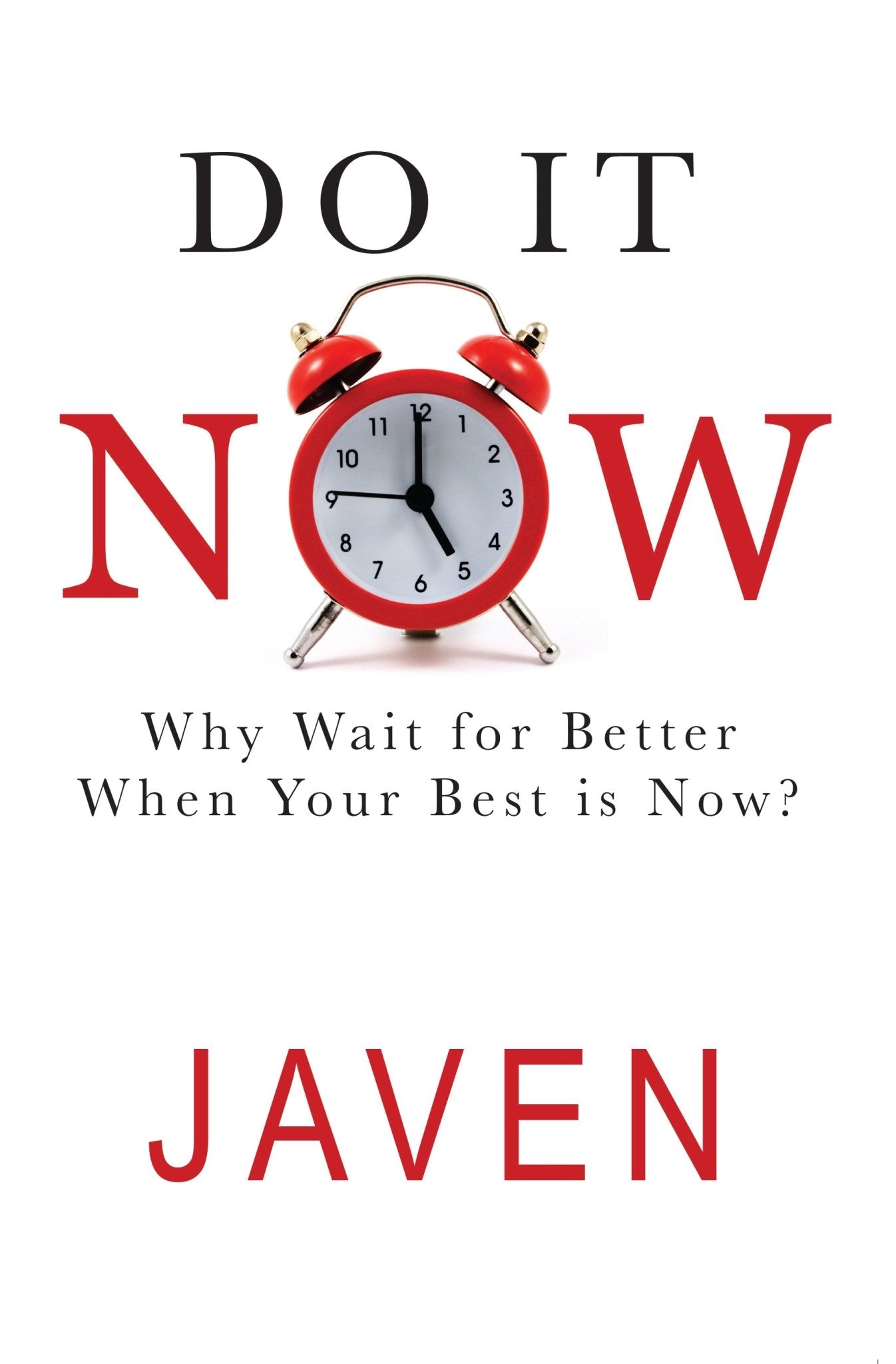 Do It Now: Why Wait for Better When Your Best is Now Paperback – October 18, 2022 - Faith & Flame - Books and Gifts - Trilogy Christian Publishing - 9781685567217