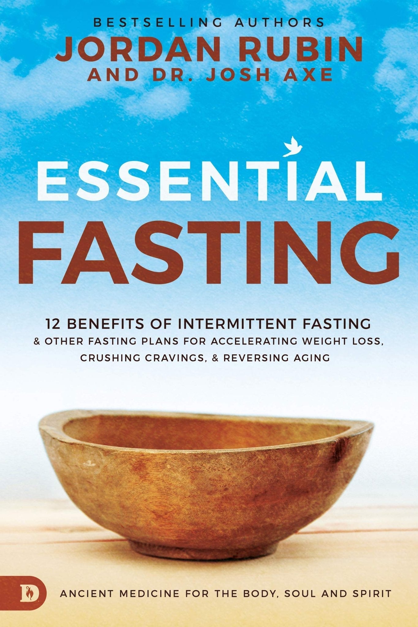 Essential Fasting: 12 Benefits of Intermittent Fasting and Other Fasting Plans for Accelerating Weight Loss, Crushing Cravings, and Reversing Aging - Faith & Flame - Books and Gifts - Destiny Image - 9780768454727