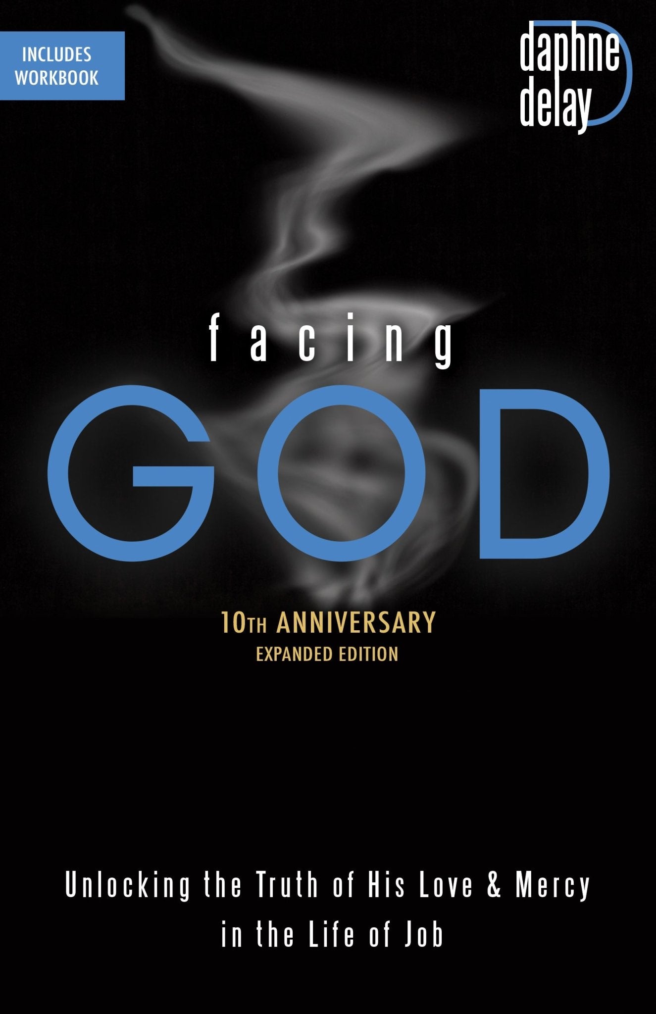 Facing God 10th Anniversary Expanded Edition: Unlocking the Truth of His Love and Mercy in the Life of Job Paperback – July 2026 - Faith & Flame - Books and Gifts - Harrison House - 9781667514932