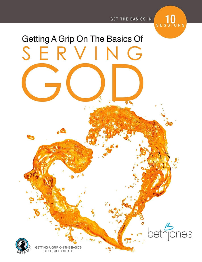 Getting A Grip On the Basics of Serving God - Faith & Flame - Books and Gifts - Harrison House - 9781680314588