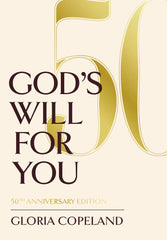 God's Will For You: 50th Anniversary Edition Hardcover – October 18, 2022 - Faith & Flame - Books and Gifts - Harrison House - 9781604634532