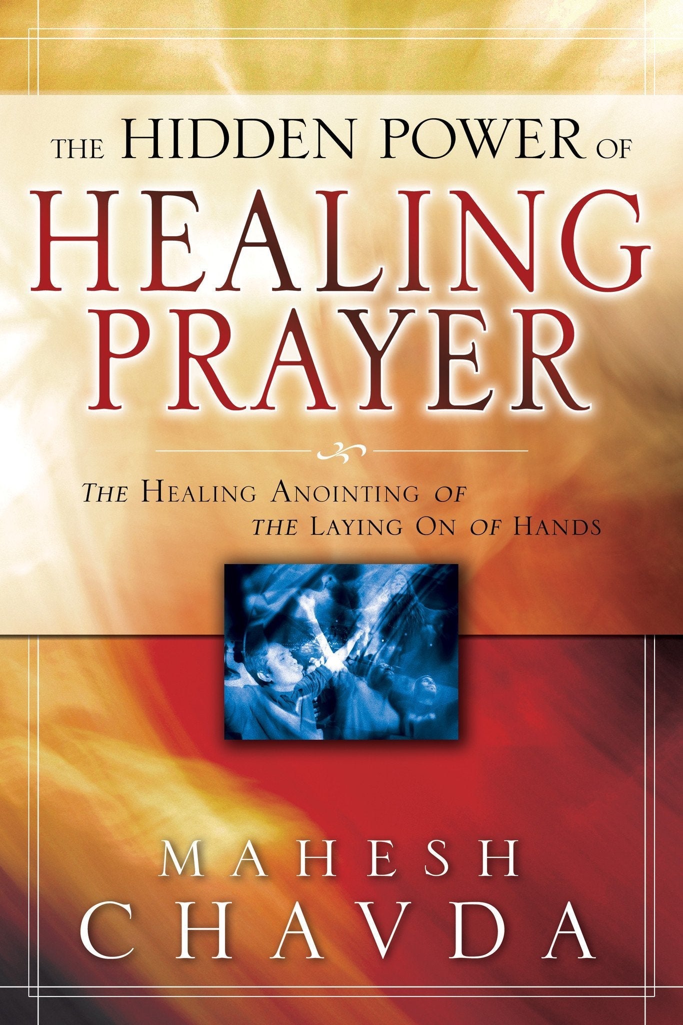Hidden Power of Healing Prayer - Faith & Flame - Books and Gifts - Destiny Image - 9780768423037