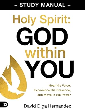 Holy Spirit: God Within You Study Manual: Hear His Voice, Experience His Presence, and Move in His Power Paperback – June 3, 2025 - Faith & Flame - Books and Gifts - Destiny Image - 9798881505080