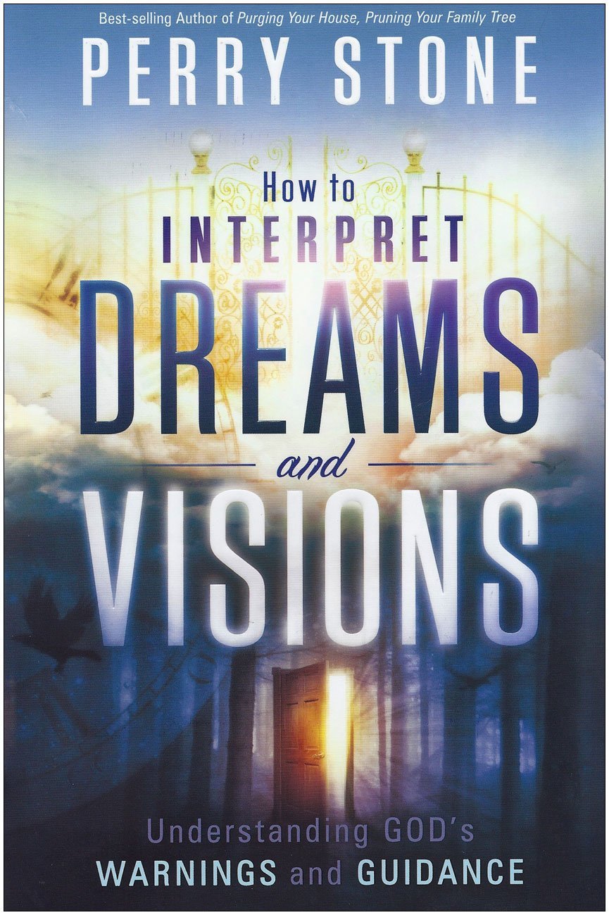 How to Interpret Dreams and Visions - May 2011 - Faith & Flame - Books and Gifts - Destiny Image - 9781616383503