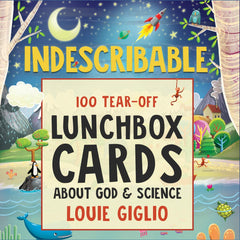 Indescribable: 100 Tear-Off Lunchbox Notes About God and Science Paperback – August 1, 2019 - Faith & Flame - Books and Gifts - Passion Publishing - 9781949255089