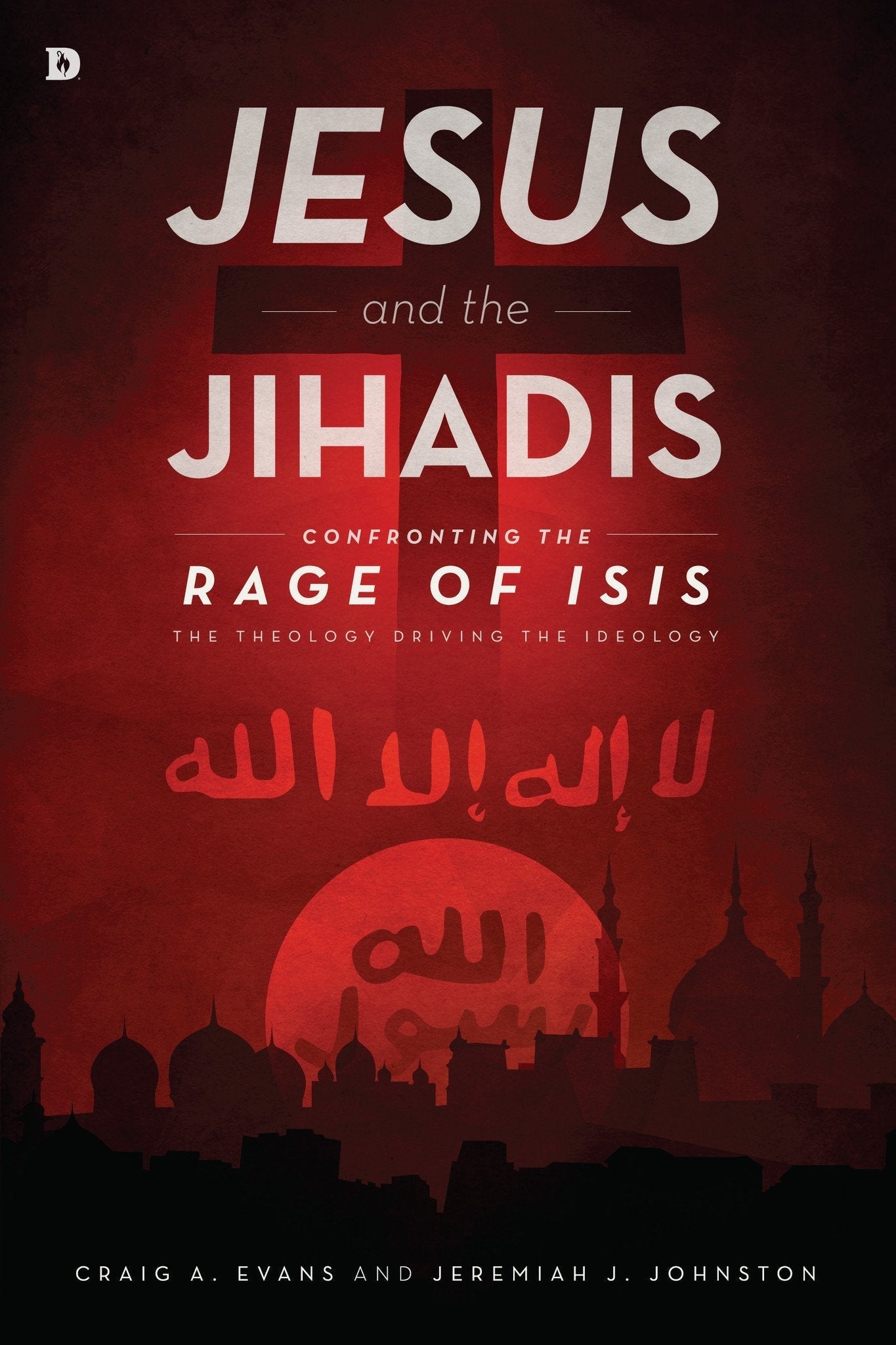 Jesus and the Jihadis - Faith & Flame - Books and Gifts - Destiny Image - 9780768408997
