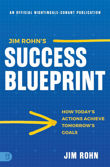 Jim Rohn's Success Blueprint: How Today's Actions Achieve Tomorrow's Goals (Official Nightingale Conant Publication) Paperback – April 8, 2025 - Faith & Flame - Books and Gifts - Sound Wisdom - 9781640954939