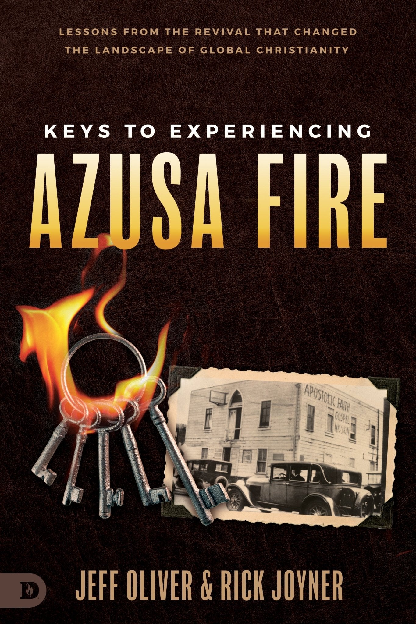 Keys to Experiencing Azusa Fire: Lessons from the Revival that Changed the Landscape of Global Christianity (Paperback) - April 2, 2024 - Faith & Flame - Books and Gifts - Destiny Image - 9780768477368