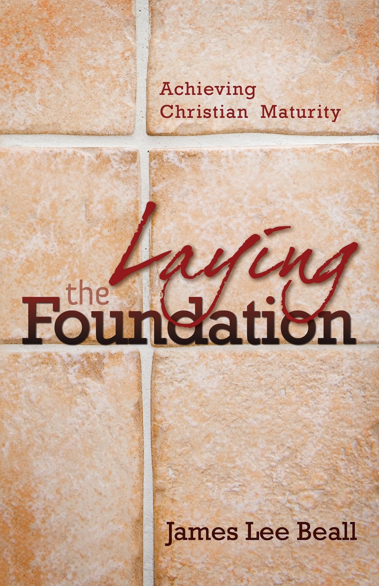 Laying The Foundation - October 2012 - Faith & Flame - Books and Gifts - Bridge Logos - 9780882701981