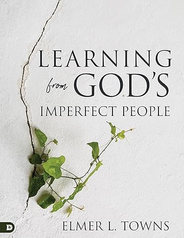 Learning from God's Imperfect People - June 4, 2024 - Faith & Flame - Books and Gifts - Destiny Image - 9780768482973