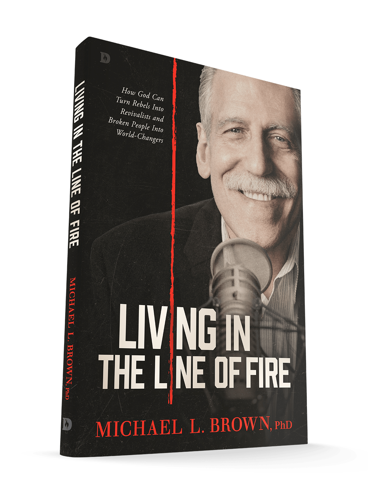 Living in the Line of Fire: How God Can Turn Rebels Into Revivalists and Broken People Into World - Changers Paperback – March 4, 2025 - Faith & Flame - Books and Gifts - Destiny Image - 9798881502300